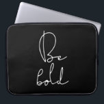 Capa Para Notebook Ser branco em negrito<br><div class="desc">Seja ousado: não tenha medo de ser ousado e audacioso,  simples conselho de vida para esta design minimalista.</div>