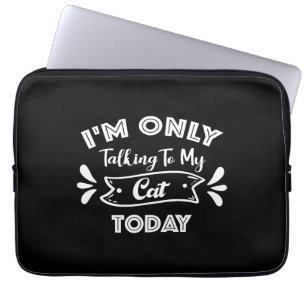 Capa Para Notebook Só estou a falar com o meu gato hoje, uma citação