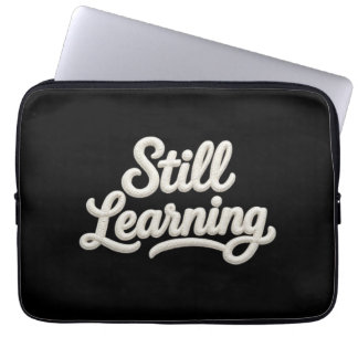 Capa Para Notebook Still Learning Script Typography Laptop Sleeve