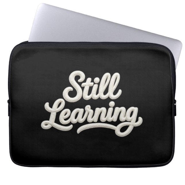 Capa Para Notebook Still Learning Script Typography Laptop Sleeve (Frente)