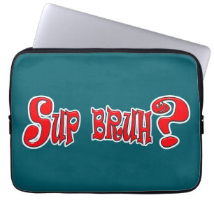 CAPA PARA NOTEBOOK SUP BRUH? - SLANG SLOGAN