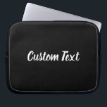 Capa Para Notebook Texto Personalizado a Preto com Script Branco<br><div class="desc">Esta bolsa de laptop preta tem texto em script branco. O texto pode ser editado para mostrar sua mensagem personalizada ou excluído.</div>