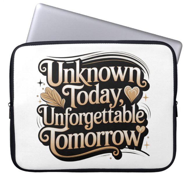 Capa Para Notebook Unknown Today, Unforgettable Tomorrow (Frente)