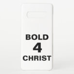 Capa Para Samsung Galaxy Cristo Bold4<br><div class="desc">Uma capa de telefone com uma declaração de fé em grande impressão ousado para o seu Samsung Galaxy S10 </div>