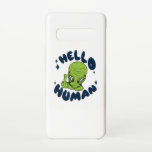 Capa Para Samsung Galaxy Olá, Alienígena engraçada humana<br><div class="desc">Alienígena de design engraçada com uma alienígena verde saindo com a citação "Olá humano". Uma combinação perfeita para todos os amantes de gatos e donos de animais. Ideia de presente de excelente para adultos e crianças.</div>