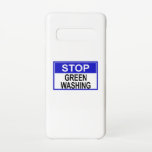 Capa Para Samsung Galaxy Parar Sinal de Lavagem em Verde<br><div class="desc">A lavagem verde é uma forma de rotação de marketing em que a RP verde e o marketing verde são utilizados de forma enganosa para convencer o público de que os produtos,  objetivos e políticas de uma organização são respeitadores do ambiente.</div>