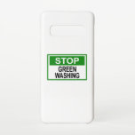 Capa Para Samsung Galaxy Parar Sinal de Lavagem em Verde<br><div class="desc">A lavagem verde é uma forma de rotação de marketing em que a RP verde e o marketing verde são utilizados de forma enganosa para convencer o público de que os produtos,  objetivos e políticas de uma organização são respeitadores do ambiente.</div>