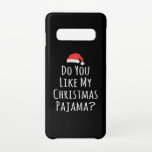 Capa Para Samsung Galaxy Você gosta do meu Pajama de Natal?<br><div class="desc">Você gosta do meu pijama de Natal? Esta engraçada Camisa de Cotação de Natal é a partida perfeita para a próxima temporada de festas. Ideia de presente do Xmas excelente. Bom para os jovens e os velhos.</div>