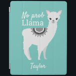 Capa Smart Para iPad Moderno e fofo NO Prob Lama com nome Teal<br><div class="desc">Com uma cor de fundo lacrimogênea e uma citação engraçada,  as palavras NO prob Llama". Usando minha ilustração Llama e fontes divertidas você pode personalizar este caso ipad, </div>