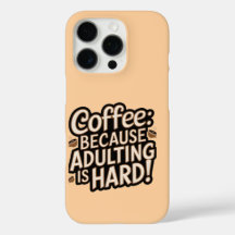 Capas de iphone "Adultar é Duro" do Café Lover