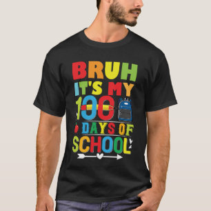 Cara, São Meus 100 Dias De Escola Camiseta do 100º