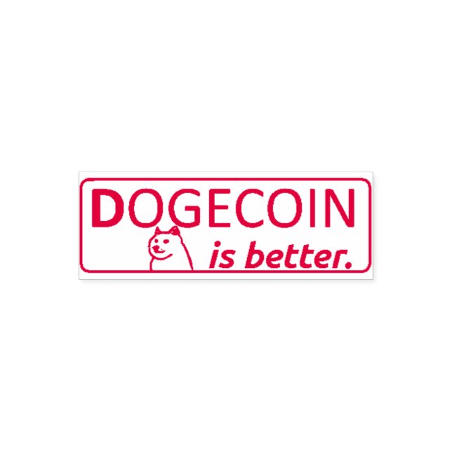 CARIMBO AUTO ENTINTADO DOGECOIN IS BETTER STAMP,  (Design)