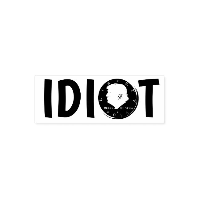 Carimbo Auto Entintado Donald "Idiot" Trump (Design)
