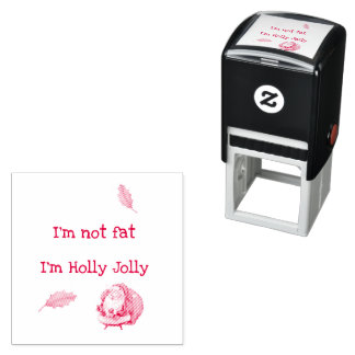 Carimbo Auto Entintado I'm Not Fat I'm Holly Jolly 