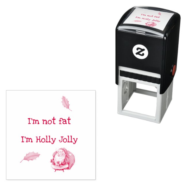 Carimbo Auto Entintado I'm Not Fat I'm Holly Jolly  (In Situ)
