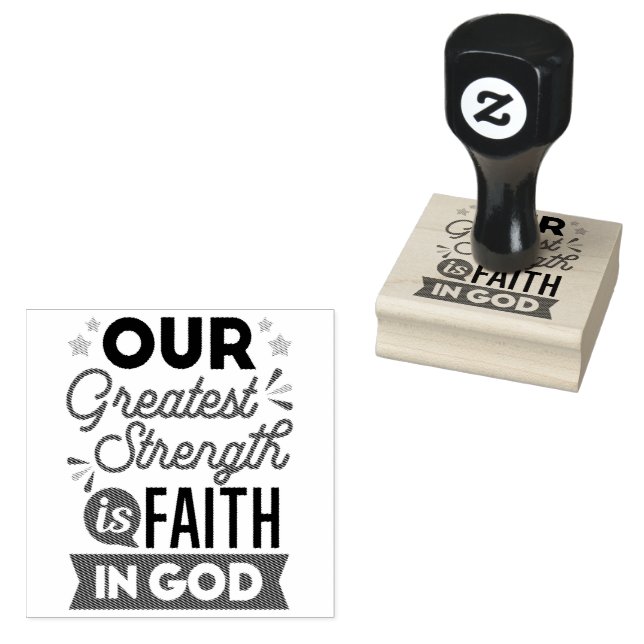 Carimbo De Borracha Our Greatest Strength Is Faith in God Quote (Carimbado)