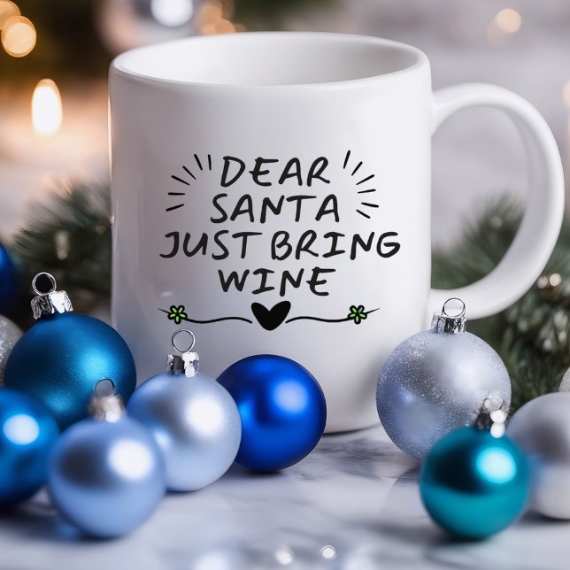 Caros Papais noeis, Engraçem O Vinho | Caneca Sarc (Dear Santa Just Bring Wine Funny Mug)
