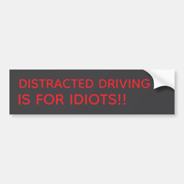 CARRO DIRIGIR DISTRAÍDO É PARA IDIOTAS!! ADESIVO DE PARA (Frente)