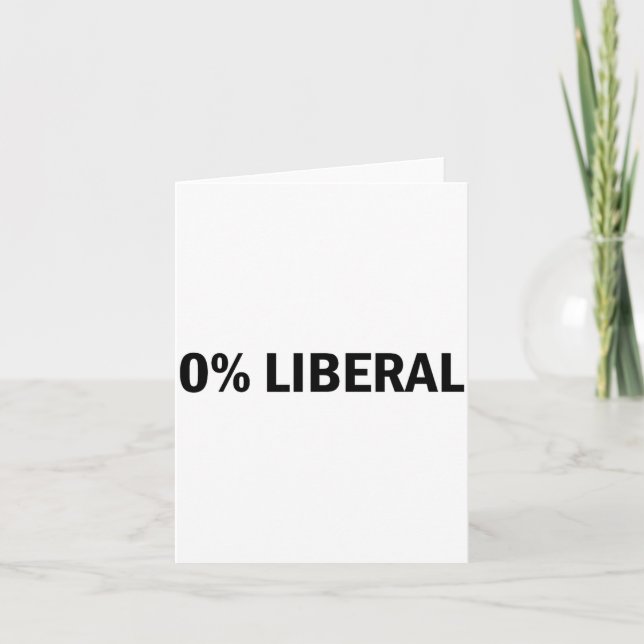 Cartão 0% Liberal 0 Por cento Liberal Engraçado Conservad (Frente)
