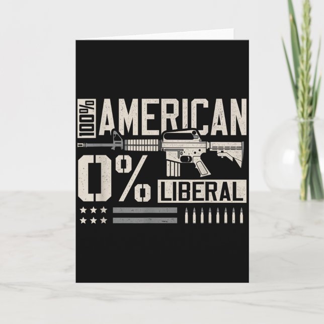 Cartão 100% American 0% Liberal Funny Pro Gun Owner Lover (Frente)