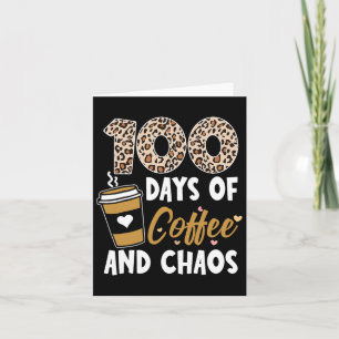 Cartão 100 Dias De Café E Caos 100º Dia Da Escola F