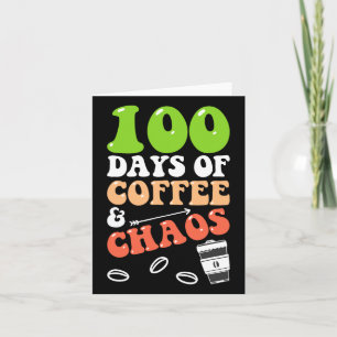Cartão 100 Dias De Café E Caos 100º Dia De Teac Escolar
