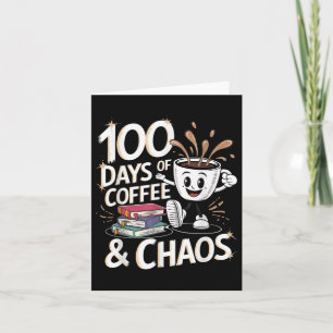 Cartão 100 Dias De Café E Caos 100 Dias De Escola
