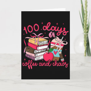 Cartão 100 Dias De Caos Do Café Professor 100º Dia De Esc