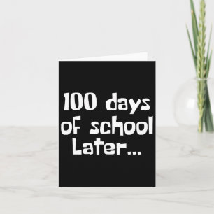 Cartão 100 Dias Mais Tarde 100.º Dia De Professores Ou Es