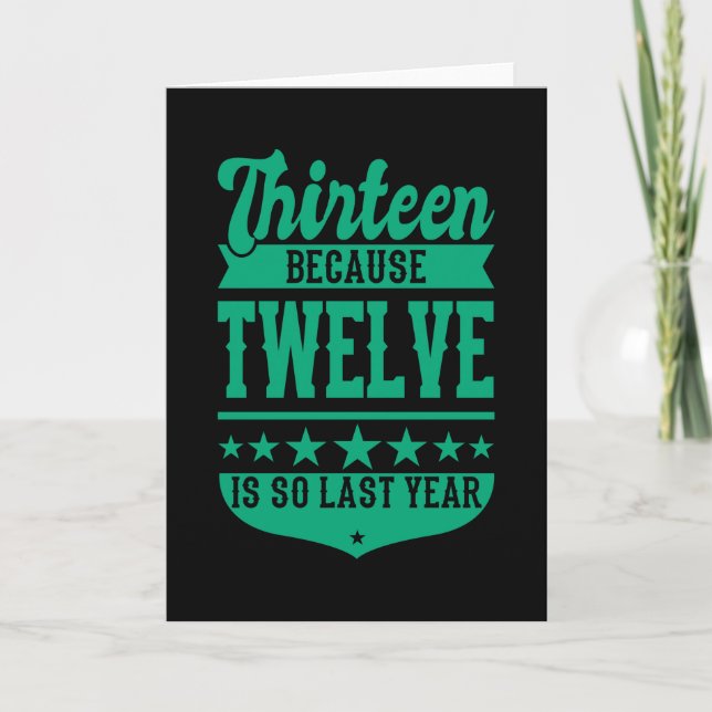 Cartão 13 PORQUE 12 É O ANO PASSADO, CRIANÇAS DE Aniversá (Frente)