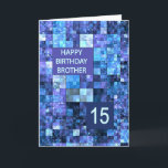 Cartão 15 Birthday Brother, Blue Squares,<br><div class="desc">Cartão de 15 de aniversário para um irmão. Deseje um feliz aniversário com um cartão elegante. Os quadrados azuis e roxos se combinam para fazer um legal cartão de aniversário masculino.</div>
