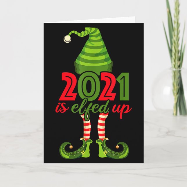 Cartão 2021 Is Elfed Up - Funny Christmas Family Pajama  (Frente)