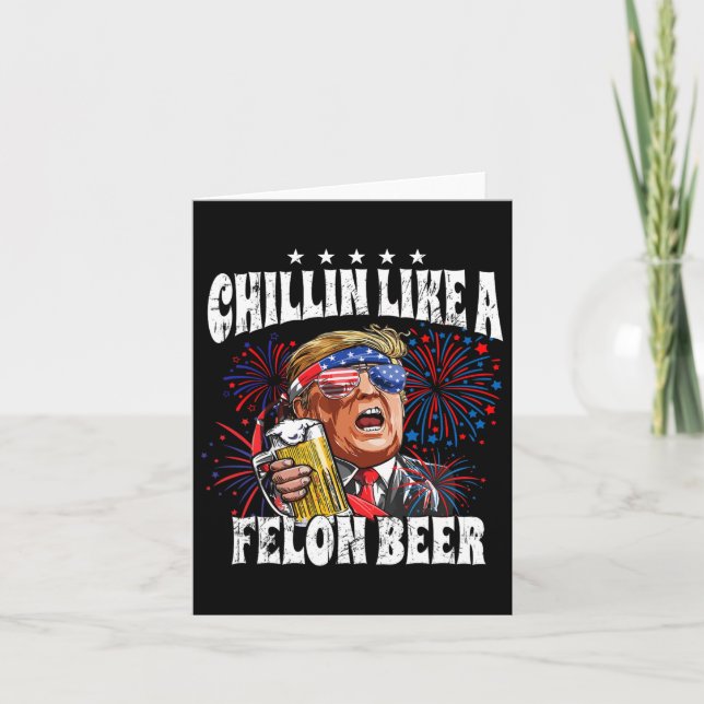 Cartão 2024 Chillin Como Uma Cerveja Felon (Frente)