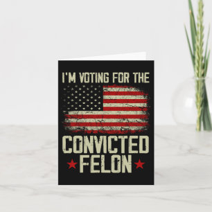 Cartão 2024 Felon Condenado - Voto Felon Condenado
