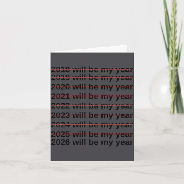 Cartão 2026 Will Be My Year Funny Humor New Year Quote  (Frente)