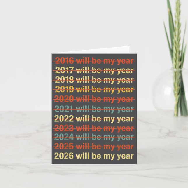 Cartão 2026 Will Be My Year Funny Humor New Year Quote  (Frente)