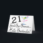 Cartão 21 Good Bye Bouncer Hello Bartender<br><div class="desc">21 Good Bye Bouncer Hello Bartender</div>