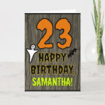 Cartão 23rd Birthday: Spooky Halloween Theme, Custom Name<br><div class="desc">The front of this spooky and scary Hallowe'en birthday themed greeting card design features a large number "23", along with the message "HAPPY BIRTHDAY, ", and a personalized name. There are also depictions of a bat and a ghost on the front. The inside features a customized birthday greeting message, or...</div>