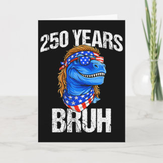 Cartão 250 Anos Bruh 4 De Julho Trex Dinossauro 250º Aniv