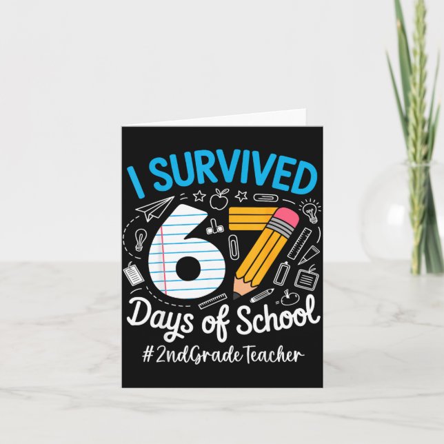 Cartão 2nd Grade Teacher Survived 67 Days Of School Humor (Frente)