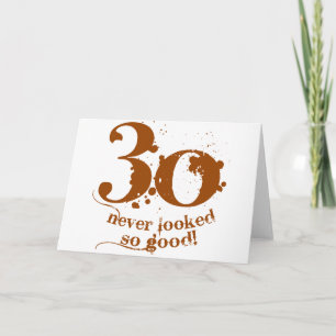 Cartão 30 Never Looked so Good!
