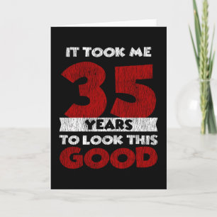 Cartão 35 Anos De Idade Me Fez Ficar Bem No 35º Anivers
