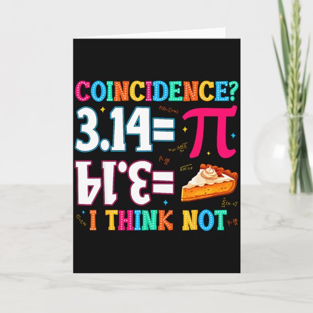 Cartão 3.14 Pie Coincidence I Think Not Funny Pi Day Math (Frente)