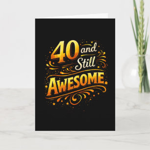 Cartão 40 e Ainda Incrível Feliz 40º Aniversário