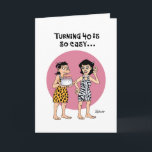 Cartão 40 is so easy Birthday<br><div class="desc">Funny 40th Birthday Greeting Card reassures a woman who is turning forty years old</div>