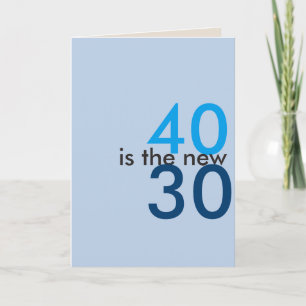 Cartão 40 is the new 30, hoo-ray for crap birthday card
