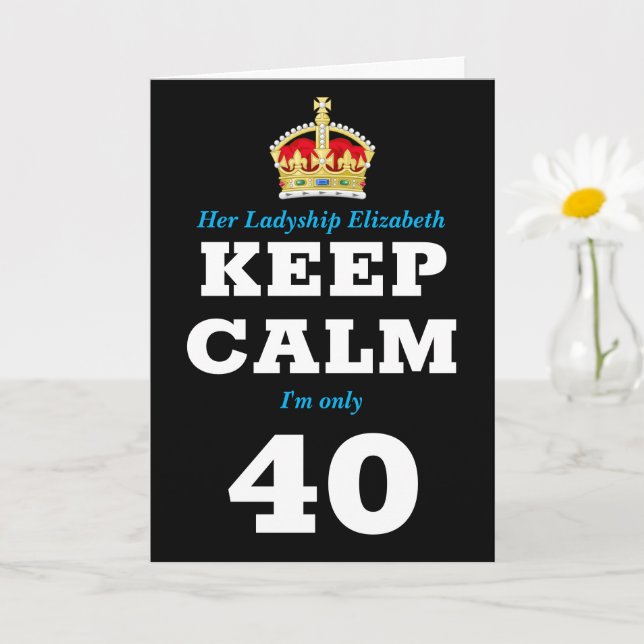 Cartão 40th Birthday Funny Keep Calm Add Message Women's (Planta pequena)