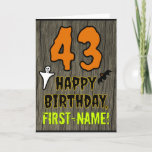 Cartão 43rd Birthday: Spooky Halloween Theme, Custom Name<br><div class="desc">The front of this spooky and scary Hallowe'en birthday themed greeting card design features a large number "43", along with the message "HAPPY BIRTHDAY, ", and a personalized name. There are also depictions of a ghost and a bat on the front. The inside features an editable birthday greeting message, or...</div>