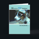 Cartão 49th Birthday Dog in Funny Sunglasses<br><div class="desc">A perfect way to send your birthday wishes is thru this card. A funny dog is wearing sunglasses and a hat as he wishes someone on a special day. Send this to a relative or friend on their 49th birthday.</div>