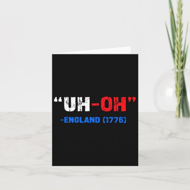 Cartão 4 De Julho Uh-oh Inglaterra 1776 Presente Divertid (Frente)